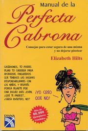 Cover of: Manual de la Perfecta Cabrona /Getting in Touch With Your Inner Bitch by Elizabeth Hilts