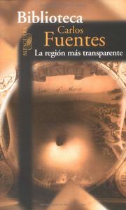 Cover of: La Region Mas Transparente (Alfaguara) by Carlos Fuentes