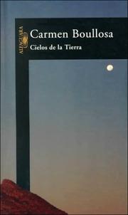 Cover of: Cielos de la tierra by Carmen Boullosa