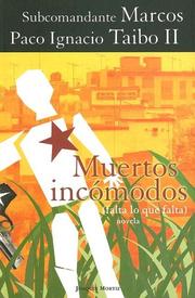Cover of: Muertos Incomodos (Falta lo que Falta) by Subcomandante Marcos, Paco Ignacio Taibo II