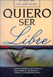 Cover of: Quiero Ser Libre by Maria Esther Barnetche De Castillo, Elia Maria Barnetche De Maqueo, Tesha Prieto De Martinez Baez