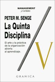 Cover of: La quinta disciplina: el arte y la práctica de la organización abierta al aprendizaje (Management (Granica))