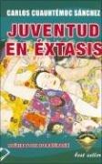 Cover of: Juventud en Extasis by Carlos C. Sanchez, Carlos Cuauhtemoc Sanchez