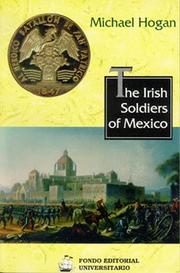 Cover of: The Irish soldiers of Mexico by Hogan, Michael