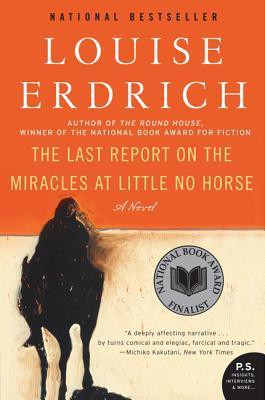 The Last Report on the Miracles at Little No Horse by 