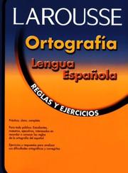 Cover of: Larousse ortografía lengua española: reglas y ejercicios ; [redactores, Mercè Romaní Alfonso, Francisco Gallardo Díaz, Raquel Luzarraga Alonso de Ilera].