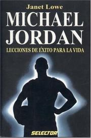 Cover of: Michael Jordan, lecciones de éxito para la vida (SUPERACIÓN PERSONAL) by Janet Lowe