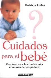 Cover of: Cuidados para el bebe: Respuestas a las dudas mas comunes de los padres (FAMILIA)