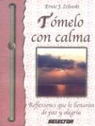 Cover of: Tómelo con calma (SUPERACIÓN PERSONAL) by Ernie J. Zelinski