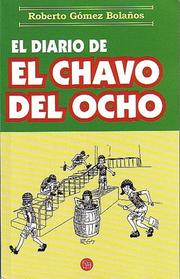 Cover of: El Diario de el Chavo del Ocho by Roberto Gómez Bolaños
