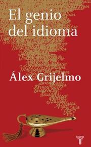 Cover of: El Genio del Idioma / The Language Genius by Alex Grijelmo
