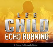 Cover of: Echo Burning (A Jack Reacher Novel) by Lee Child, Lee Child