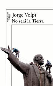 Cover of: No Sera La Tierra / No the Earth by Jorge Volpi Escalante