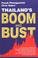 Cover of: Thailand's boom and bust