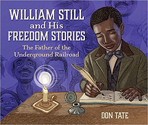 William Still and His Freedom Stories by Don Tate, Don Tate