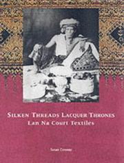 Cover of: Silken threads lacquer thrones: Lan Na court textiles