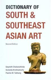 Cover of: Dictionary Of South And Southeast Asian Art by Gwyneth Chaturachinda, Sunanda Krishnamurty, Pauline W. Tabtiang