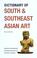 Cover of: Dictionary Of South And Southeast Asian Art