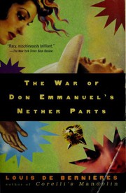 Cover of: The war of Don Emmanuel's nether parts by Louis de Bernières