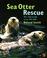 Cover of: Sea Otter Rescue