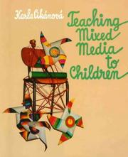 Cover of: Teaching mixed media to children by Karla Cikánová