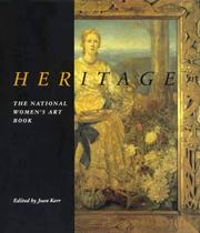 Cover of: Heritage: the national women's art book : 500 works by 500 Australian women artists from colonial times to 1955