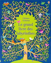 Cover of: Le grand livre des labyrinthes by Kirsteen Robson, Collectif, Christine Sherman