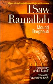 Cover of: I SAW RAMALLAH (H) (Modern Arabic Writing) by Murīd Barghūthī, Edward W. Said, Ahdaf Soueif, Murīd Barghūthī, Edward W. Said, Ahdaf Soueif