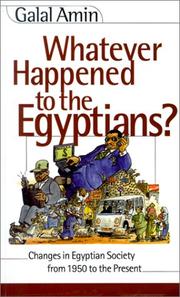 Cover of: Whatever Happened to the Egyptians? Changes in Egyptian Society from 1950 to the Present