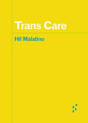 Trans Care by Hil Malatino