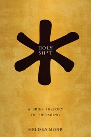 Cover of: Holy shit: a brief history of swearing