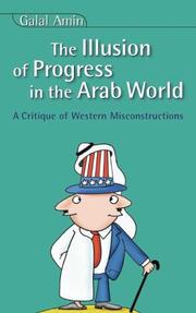 Cover of: Illusion Of Progress in the  Arab World: A Critique of Western Misconstructions