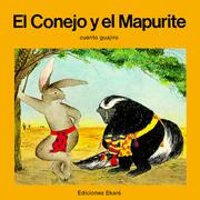Cover of: El Conejo Y El Mapurite/the Rabbit and the Shunk: Cuento Guajiro (Coleccion Narraciones Indigenas)