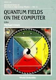 Quantum Fields on the Computer (Directions in High Energy Physics) by Michael Creutz