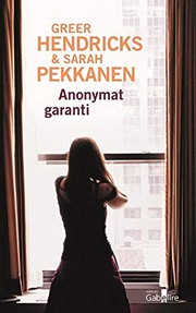 Cover of: Anonymat garanti by Greer Hendricks, Sarah Pekkanen