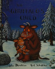 Cover of: The Gruffalo's Child by Julia Donaldson, Axel Scheffler