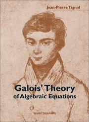 Cover of: Galois' theory of algebraic equations by Jean-Pierre Tignol