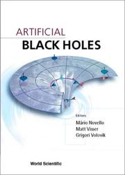 Cover of: Artificial black holes by editors, Mário Novello, Matt Visser, Grigori Volovik.