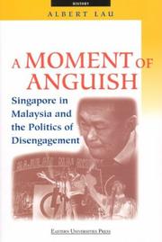 Cover of: Moment of Anguish: Sinapore in Malaysia and Politics of Disengagement