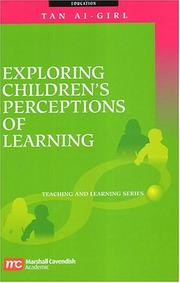 Cover of: Exploring children's perceptions of learning by Tan, Ai-Girl., Tan, Ai-Girl.