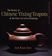The Beauty of Chinese Yixing Teapots by Lim Kean Siew