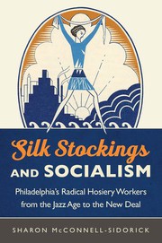 Cover of: Silk Stockings and Socialism by Sharon McConnell-Sidorick