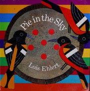Cover of: Pie in the sky by Lois Ehlert