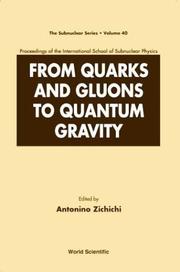 Cover of: From Quarks and Gluons to Quantum Gravity: Proceedings of the International School of Subnuclear Physics (Subnuclear Series)