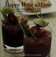 Cover of: Happy hour at home: libations and small plates for easy get-togethers