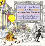 Cover of: You Can't Take a Balloon into the Metropolitan Museum by Jacqueline Preiss Weitzman