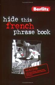 Cover of: Berlitz Hide This Phrase Book French (Berlitz Hide This Book) by Eve-Alice Roustang-Stoller, Inc. Berlitz International, Inc. Berlitz International