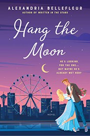 Cover of: Hang the Moon by Alexandria Bellefleur