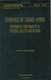 Cover of: Dynamics of Crowd-Minds: Patterns of Irrationality in Emotions, Beliefs And Actions (World Scientific Series on Nonlinear Science, Series A) (Wolrld Scientific Series on Nonlinear Science: Series a)