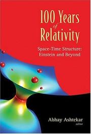 Cover of: 100 Years of Relativity: Space-time Structure Einstein And Beyond